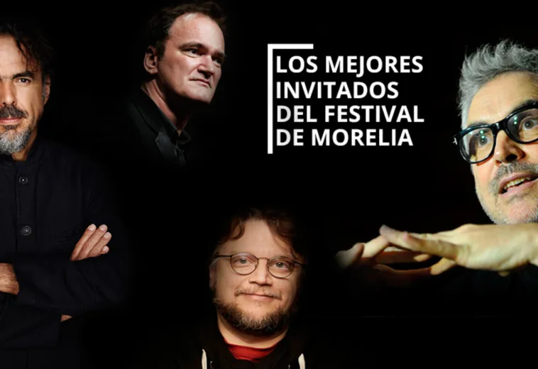 Los mejores invitados del Festival Internacional de Cine de Morelia