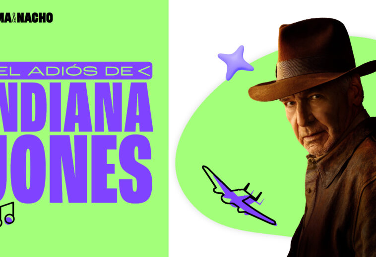 Indiana Jones 5: El adiós al arqueólogo más famoso de todos los tiempos
